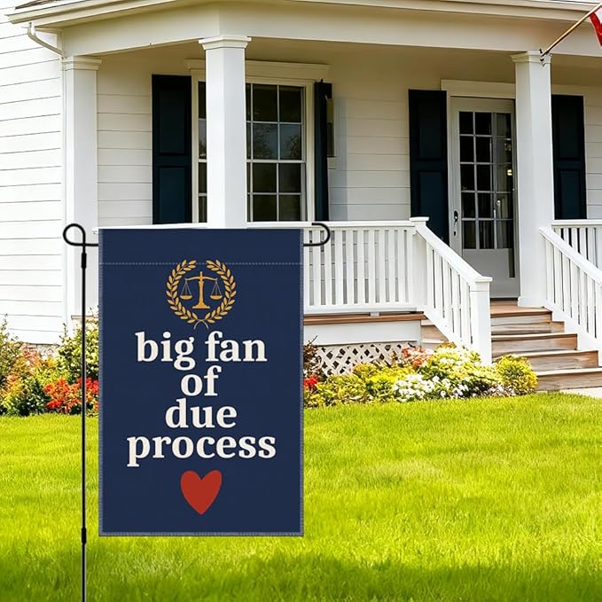 RZHV Big Fan of Due Process Double-Sided Garden Flag for Outdoor House Yard Sign Garden Decor Parade, Defend The Constitution Political Outdoor Banner, Kindness Social Justice Yard Sign