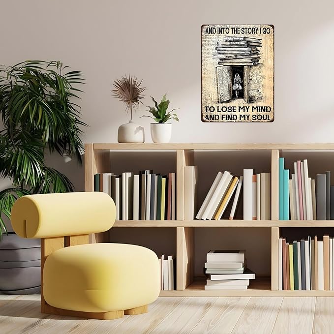 Books Vintage Sign Books And Into The Story I Go To Lose My Mind And Find My Soul Metal Poster Sign for Home Bar Pub Kitchen Garage Restaurant Wall Deocr 12x16inch