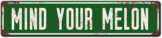 Metal Tin SignsMind Your Melon Funny Signs Vintage Sign Retro Tin Signs Aluminum Metal for Bedroom Kitchen Garden Wall Bab Club Coffee Hanging Sign Home Decor 4×16Inch