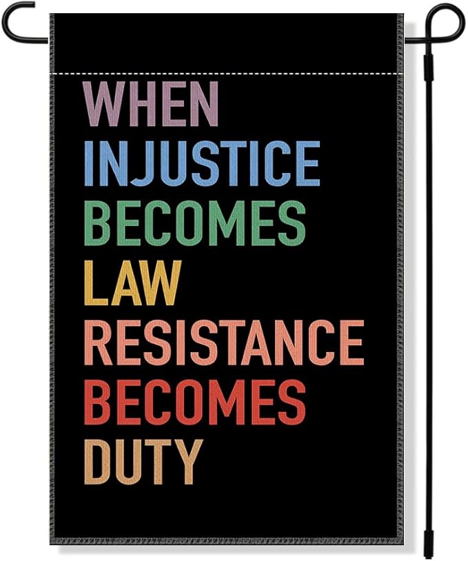 RZHV When Injustice Becomes Law Resistance Becomes Duty Double-Sided Garden Flag for Outdoor House Yard Sign Garden Decor Parade, Social Justice Equality Yard Sign, Feminist Gifts for Friend BFF