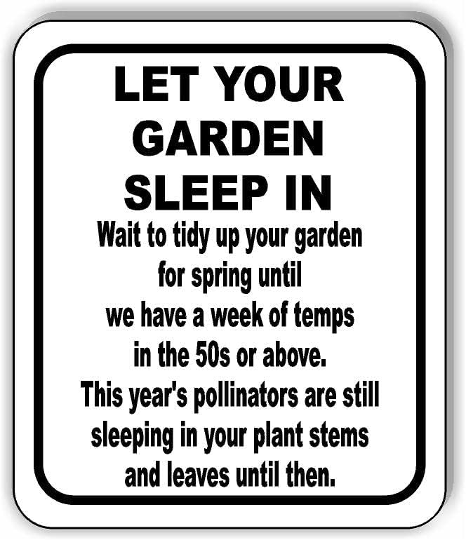 LET YOUR GARDEN SLEEP IN Aluminum Composite Sign, 8.5"x10"