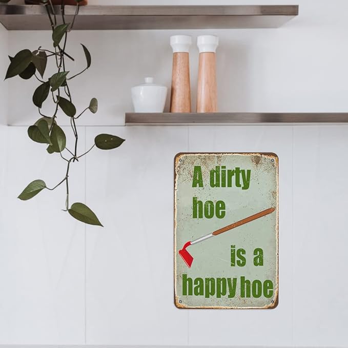 Funny Garden Decor Retro Metal Tin Sign A Dirty Hoe Is A Happy Hoe Signs Outside Gardening Sign Gardening Gifts Country Wall Decor Rustic Garage Home Farmhouse Wall Fence Decoration 8x12