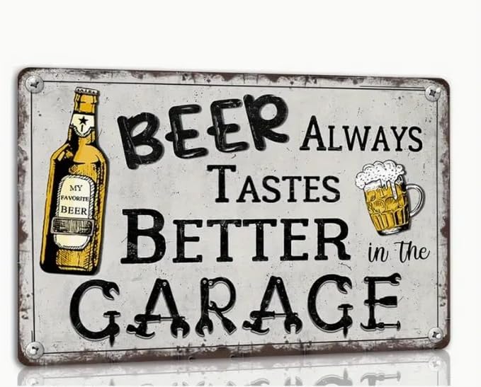 Vintage 'Beer Always Tastes Better in the Garage' Metal Sign - Perfect for Man Cave & Home Decor, Durable 8x12 Inch Wall Art