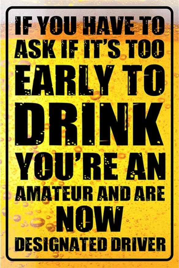 Funny Drinking Metal Tin Sign, Too Early to Drink Quote, 8x12 inches, Bar and Restaurant Decor