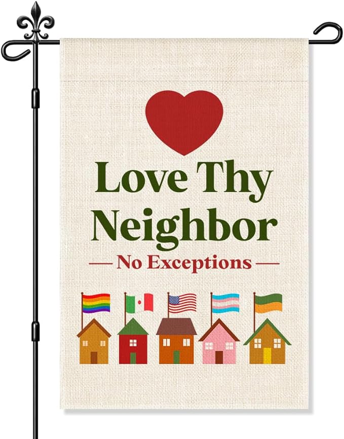 Love Thy Neighbor Garden Flag, Funny LGBTQ Inclusive Diversity Yard Flag for Outside, Social Justice Equality Liberal Equal Rights Yard Sign, Kindness Lawn Porch Farmhouse Decor Banner