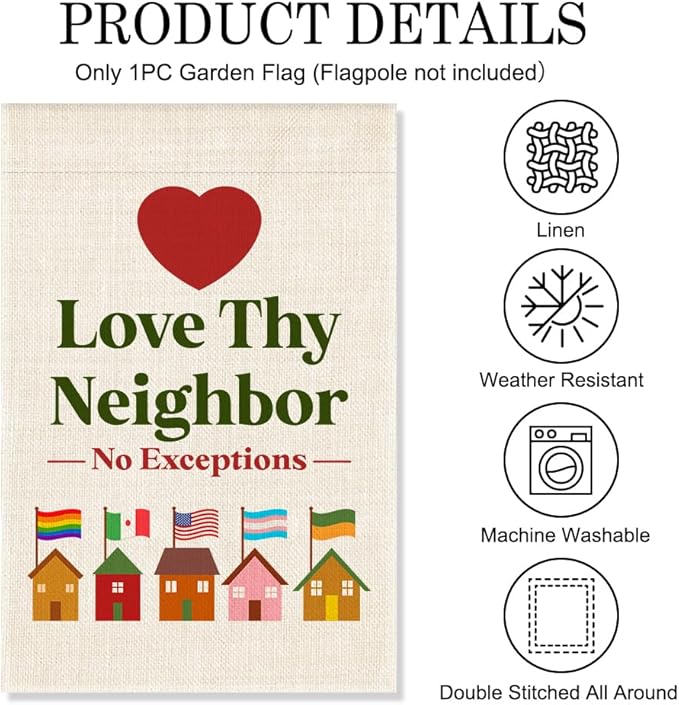 Love Thy Neighbor Garden Flag, Funny LGBTQ Inclusive Diversity Yard Flag for Outside, Social Justice Equality Liberal Equal Rights Yard Sign, Kindness Lawn Porch Farmhouse Decor Banner