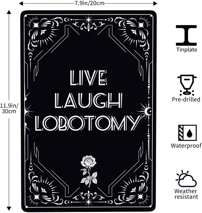 Live Laugh Lobotomy Gothic Vintage Metal Tin Sign Retro Rustproof Funny Art Wall Decor Gift for Living Room Bathroom Goth Bedroom Dark Academia Grunge 8x12 Inch
