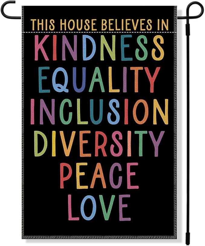 RZHV The House Believes in Kindness Equality Inclusion Diversity Peace Love Double-Sided Garden Flag for Outdoor House Yard Sign Garden Decor Parade, Social Justice Yard Sign, Peace Lover Gift