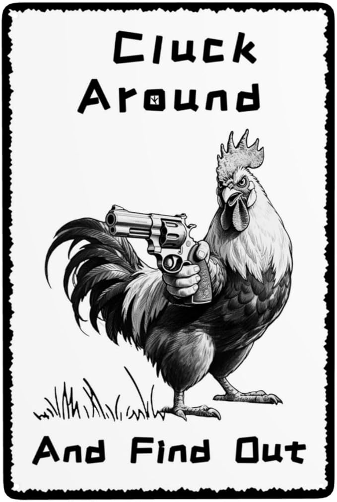 Chicken Cluck Around and Find Out Vintage Metal Tin Sign Retro Rustproof Funny Art Wall Decor Gift for Home Farm Chicken Coop Farmhouse Kicthen Garden 8x12 Inch