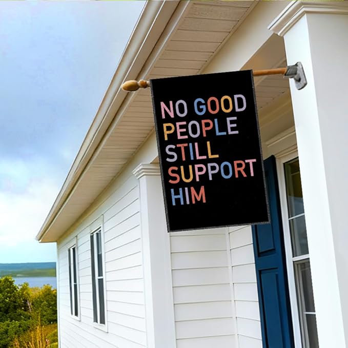 RZHV No Good People Still Support Him Double-Sided Garden Flag for Outdoor House Yard Sign Garden Decor Parade, Election Political Yard Sign, Funny Sarcastic Outdoor Banner