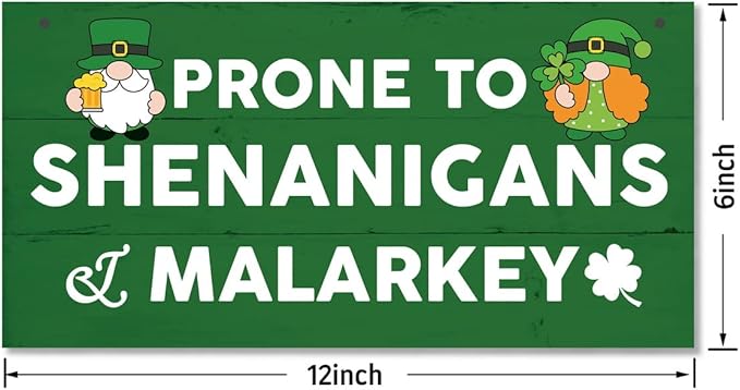 Funny St Patricks Day Wood Decor, Prone to Shenanigans and Malarkey Printed Wood Wall Art Sign, Home Signs Decor, Hanging Door Wood Sign, Irish Sign, St Patricks Day Decor, Rustic Farmhouse Wood Sign
