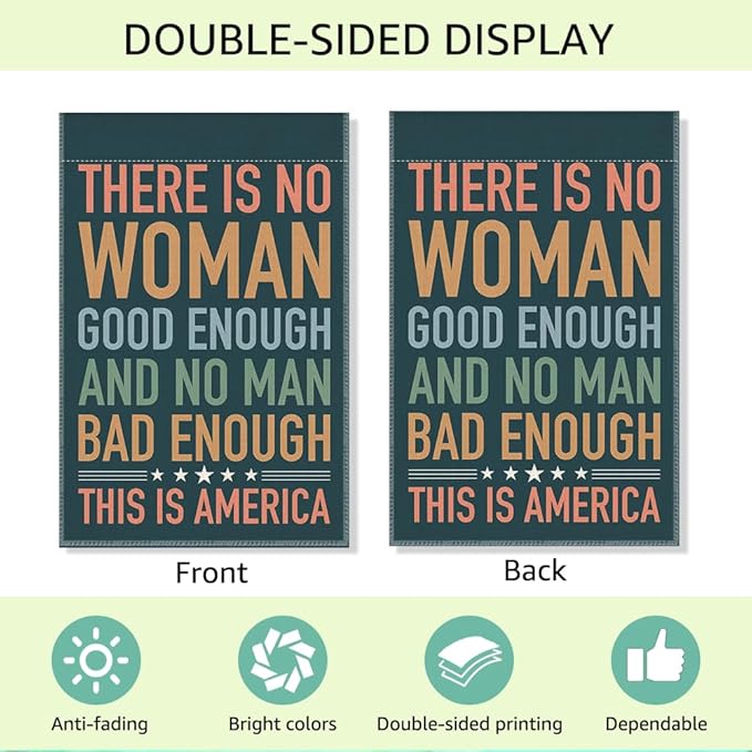 RZHV There is No Woman Good Enough and No Man Bad Enough Double-Sided Garden Flag for Outdoor House Yard Sign Garden Decor Parade, Equality Outdoor Banner, Kindness Social Justice Yard Sign