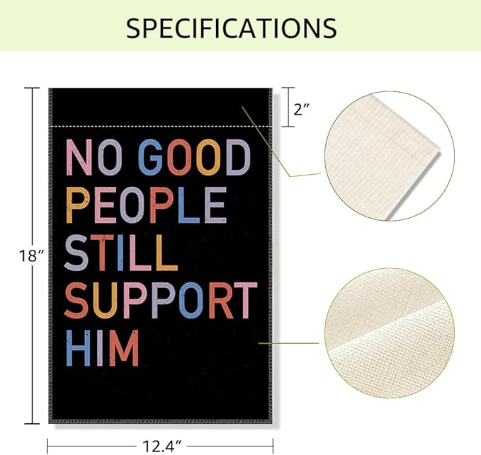RZHV No Good People Still Support Him Double-Sided Garden Flag for Outdoor House Yard Sign Garden Decor Parade, Election Political Yard Sign, Funny Sarcastic Outdoor Banner