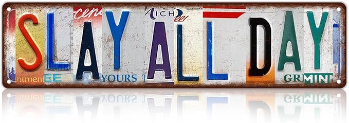 Vintage Slay All Day Metal Tin Signs Street Signs Man Cave Bar Cafe Home Wall Decor 16 x 4 Inches