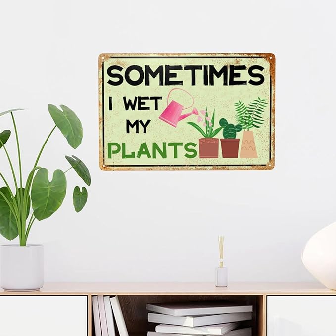 Garden Signs Sometimes I Wet My Plants Metal Tin Signs 8x12 Inch Gardening Gifts Outdoor Wall Decor
