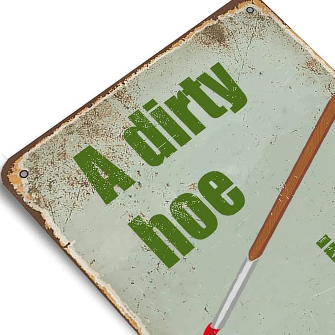 Funny Garden Decor Retro Metal Tin Sign A Dirty Hoe Is A Happy Hoe Signs Outside Gardening Sign Gardening Gifts Country Wall Decor Rustic Garage Home Farmhouse Wall Fence Decoration 8x12