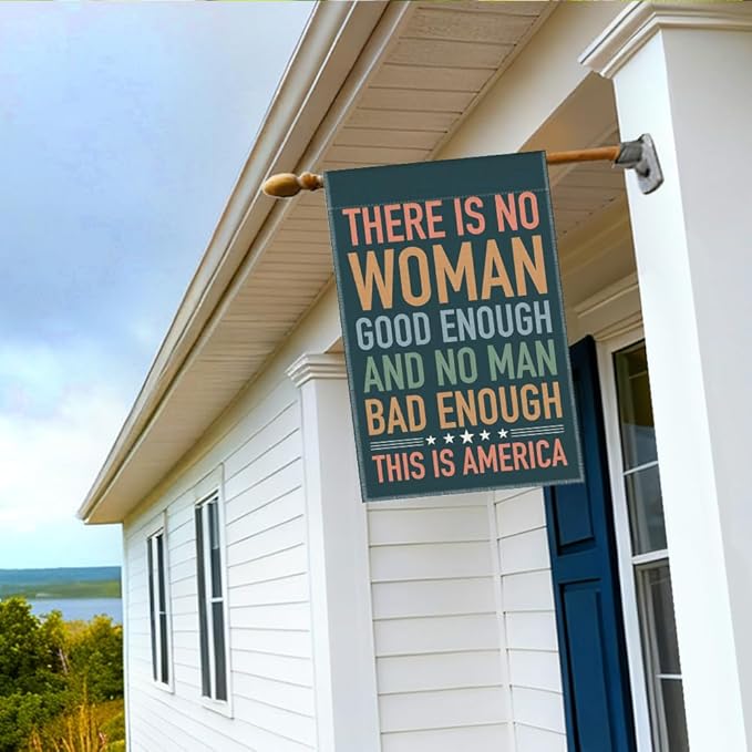 RZHV There is No Woman Good Enough and No Man Bad Enough Double-Sided Garden Flag for Outdoor House Yard Sign Garden Decor Parade, Equality Outdoor Banner, Kindness Social Justice Yard Sign