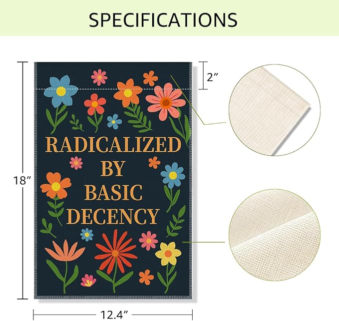 RZHV Radicalized by Basic Decency Double-Sided Garden Flag for Outdoor House Yard Sign Garden Decor Parade, Political Outdoor Banner, Equal Rights Yard Sign, Protest Signs House Patio Banner