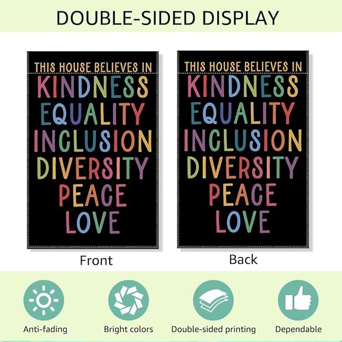 RZHV The House Believes in Kindness Equality Inclusion Diversity Peace Love Double-Sided Garden Flag for Outdoor House Yard Sign Garden Decor Parade, Social Justice Yard Sign, Peace Lover Gift