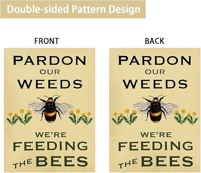 Summer Garden Flag Pardon Our Weeds We're Feeding The Bees Vertical Double Sided Decorative Yard Sign for Outdoor Decoration 12.5 X 18 Inch