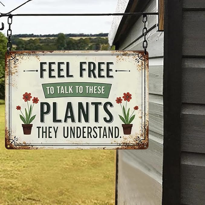 Garden Signs Vintage Mental Tin Sign " FEEL FREE TO TALK TO THESE PLANTS THEY UNDERSTAND" Gardening Decor for Outside Yard Greenhouse Decoration (8x12 Inch)