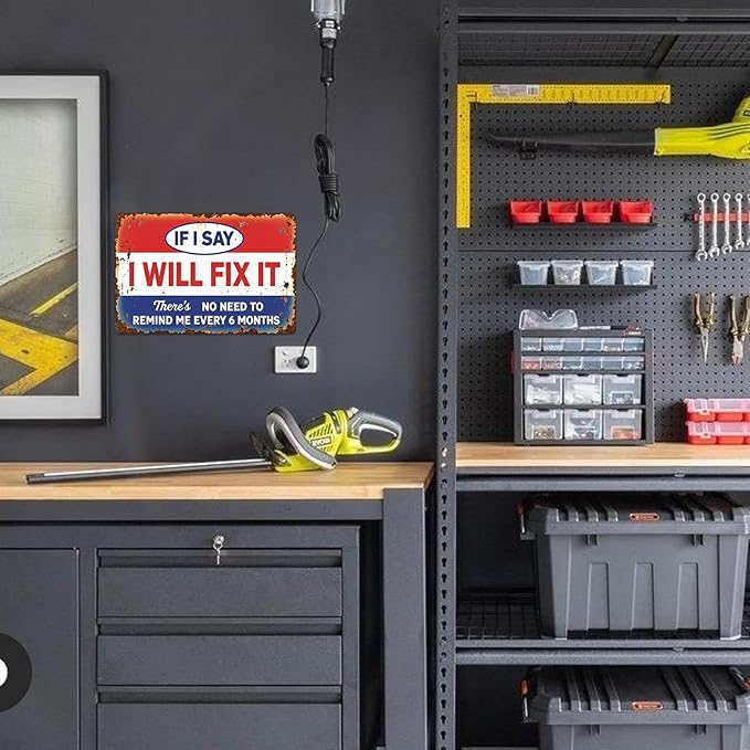 Garage Signs For Men Funny Metal Tin Signs Man Cave Decor Sign Shop Signs Dad’S Workshop Sign Garage Man Cave Accessories If I Say I Will Fix It There'S No Need To Remind Me Every 6 Months Sign 8 X 12 In