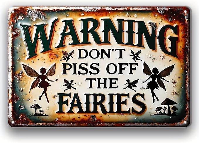 Vintage Rustic Fairy Warning Sign: Don't Piss Off the Fairies - 7.9" x 11.9" (30cm x 20cm) Perfect for Home, Garden, Cafe, Bar, Restaurant, Farm, Club, Shop