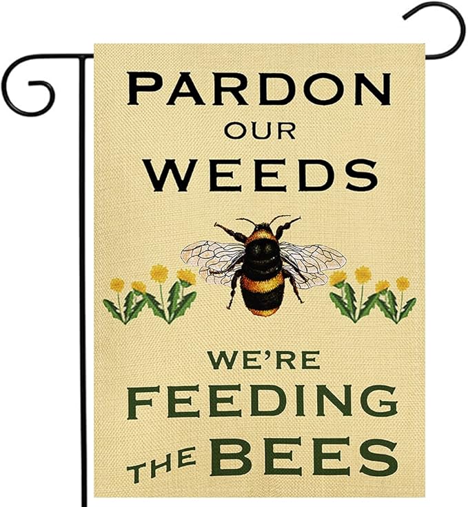 Summer Garden Flag Pardon Our Weeds We're Feeding The Bees Vertical Double Sided Decorative Yard Sign for Outdoor Decoration 12.5 X 18 Inch