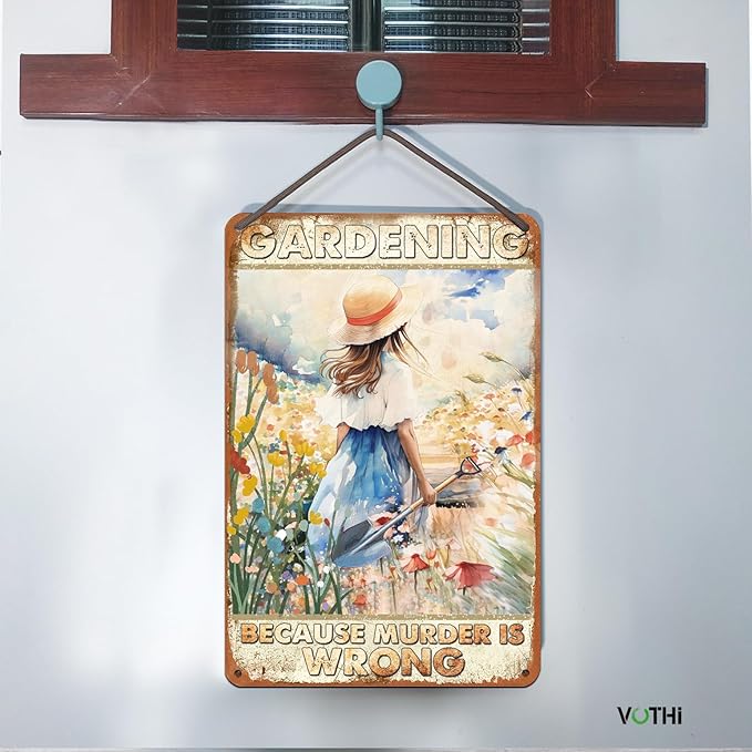 Funny Garden Signs;Gardening Because Murder is Wrong Sign; Poster Metal Sign for Farmhouse Home Kitchen Coffee Wall Garden Decor Metal Signs 8x12 In