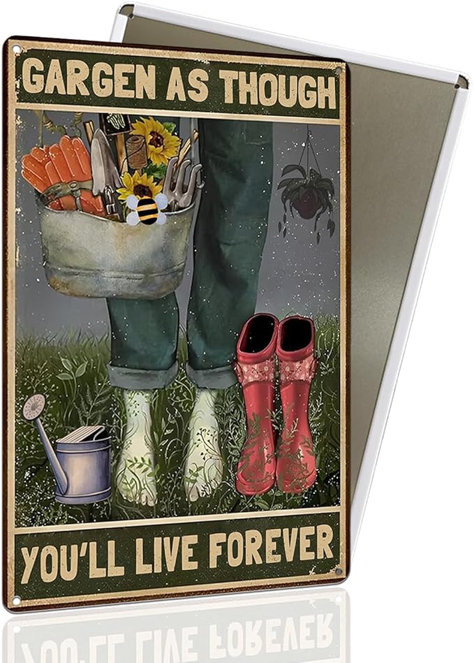 Funny Garden Metal Sign for Decor, GARDEN AS THOUGH YOU'LL LIVE FOREVER Vintage Backyard Porch Yard Garden Decor Outdoor, Gift for Woman, Wife, Mama, Grandma 8x12"