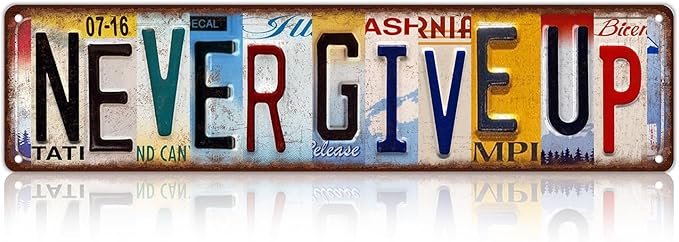 Vintage Never Give Up Metal Tin Signs Street Signs Man Cave Bar Cafe Home Wall Decor 16 x 4 Inches