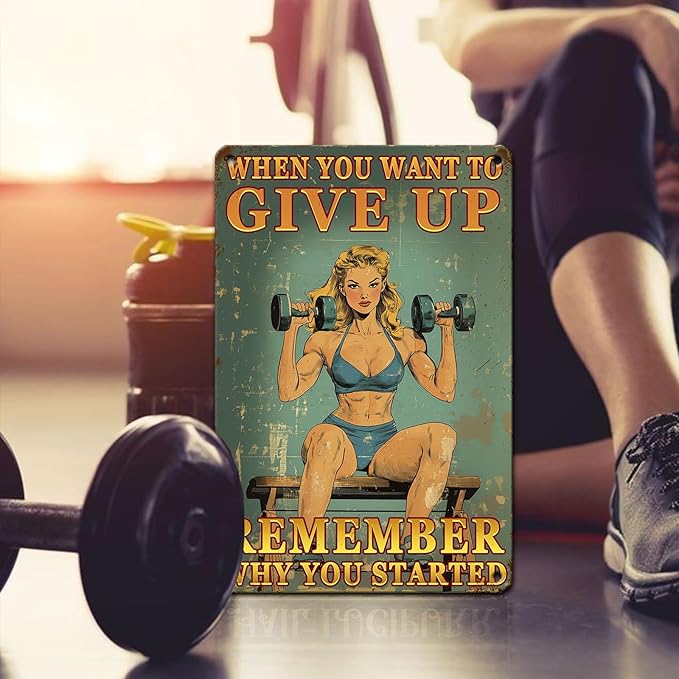 PEACHGARDEN Gym Decor Weightlifting Girl Metal Sign When You Want To Give Up Remember Why You Started Motivational Sign for Gym Workout 8x12inch