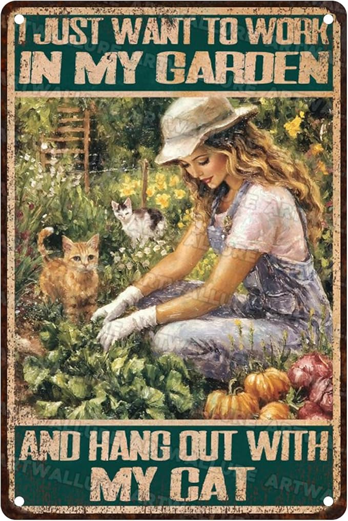Garden Metal Tin Sign “I Just Want To Work In My Garden And Hang Out With My Cat” - Vintage 8x12 Inch Rustic Funny Wall Art for Outdoor Patio, Yard, Farmhouse Home Decor