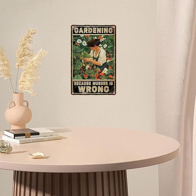 Tin Signs Gardening Because Murder Is Wrong Metal Signs Aluminum Sign For Home Cafe Bar Yard Garden Office Wall Decor 12×8 Inch