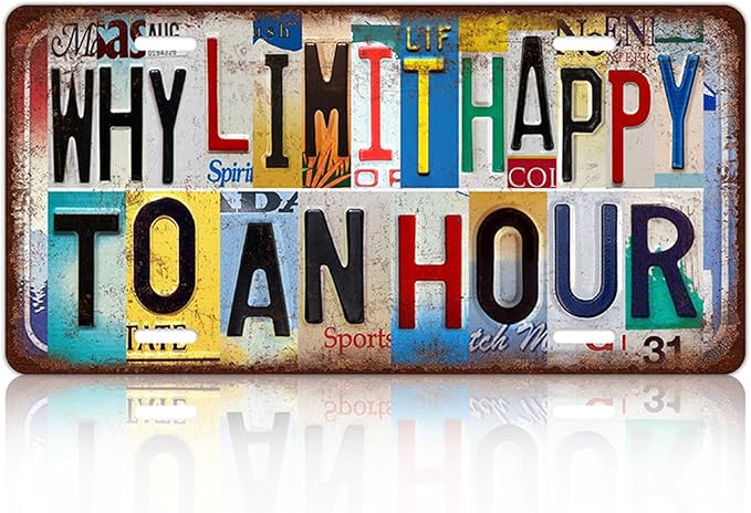 Vintage Why Limit Happy To An Hour License plate Wall Decor Metal Sign Tin Signs for Bar Home Bedroom Garage