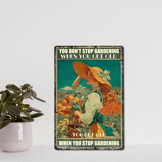 Garden Vintage Sign "You Don't Stop Gardening When You Get Old Metal Tin Sign Garden Signs Tulip Girl For Home Outside Farm living room vintage tin sgin wall decor (20cm*30cm) (6)