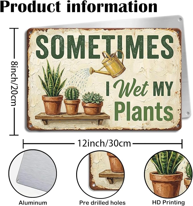 Funny Plant Tin Sign - "Sometimes My Plants", ucculent & Cactus Metal Art, Metal Sign - 8x12 Aluminum Wall Decor for Shed, Bathroom, Garden, Sunroom, Housewarming Gift