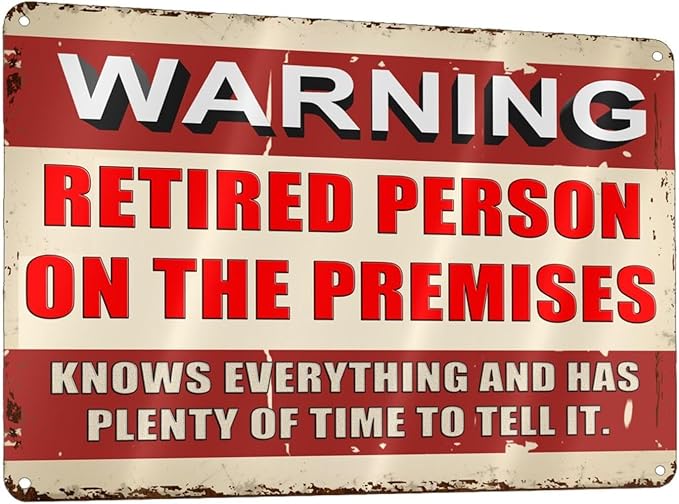Retirement Gifts for Men/Women Metal Patio Signs Retirement Party Decorations - Warning Retired Person On Premises Knows Everything Sign - Funny Vintage Yard Door Decor 8 X 12 Inch