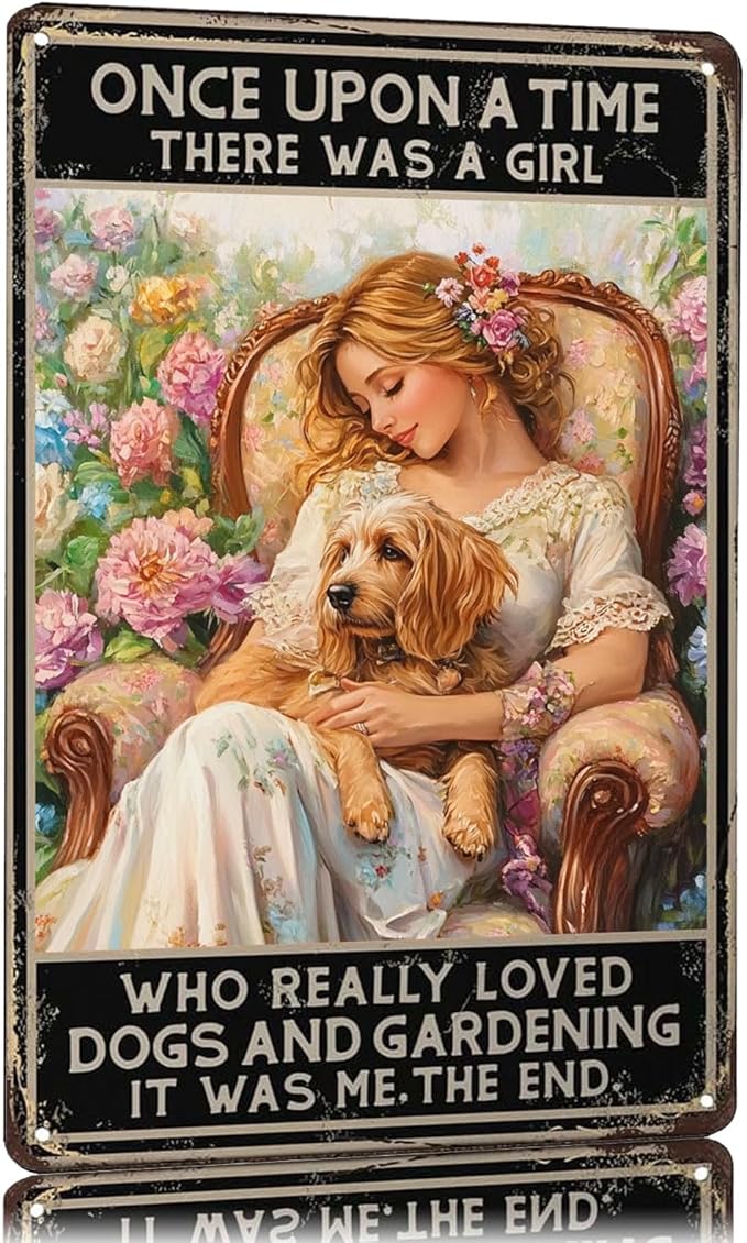 Vintage Tin Sign Once Upon A Time There Was A Girl Who Really Loved Dogs And Gardening Metal Signs Funny Wall Decor for Garden Yard Kitchen Fence Home 12×8 Inch