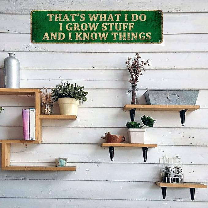 KIOZIY Funny Garden Decor Vintage Metal Tin Sign - That's What I Do I Grow Stuff And I Know Things, Farmhouse Garden Outdoor Funny Wall Decor 4" x 16"