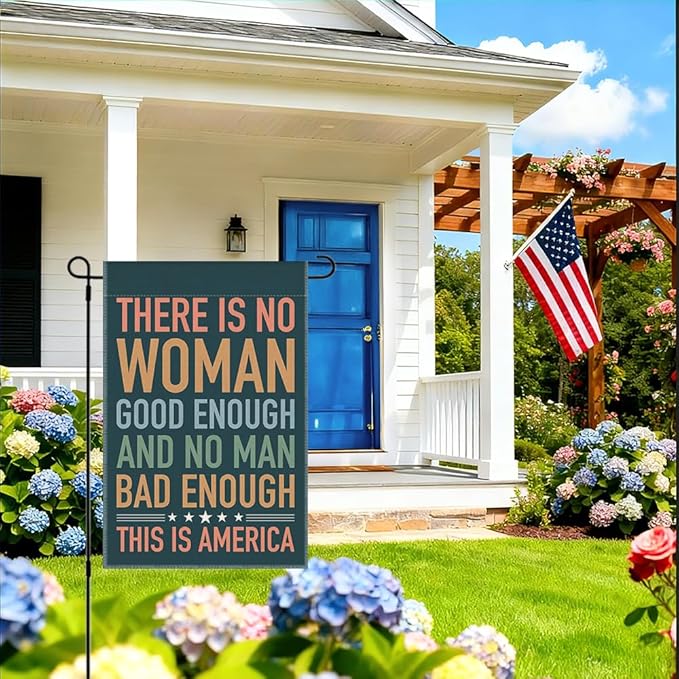 RZHV There is No Woman Good Enough and No Man Bad Enough Double-Sided Garden Flag for Outdoor House Yard Sign Garden Decor Parade, Equality Outdoor Banner, Kindness Social Justice Yard Sign