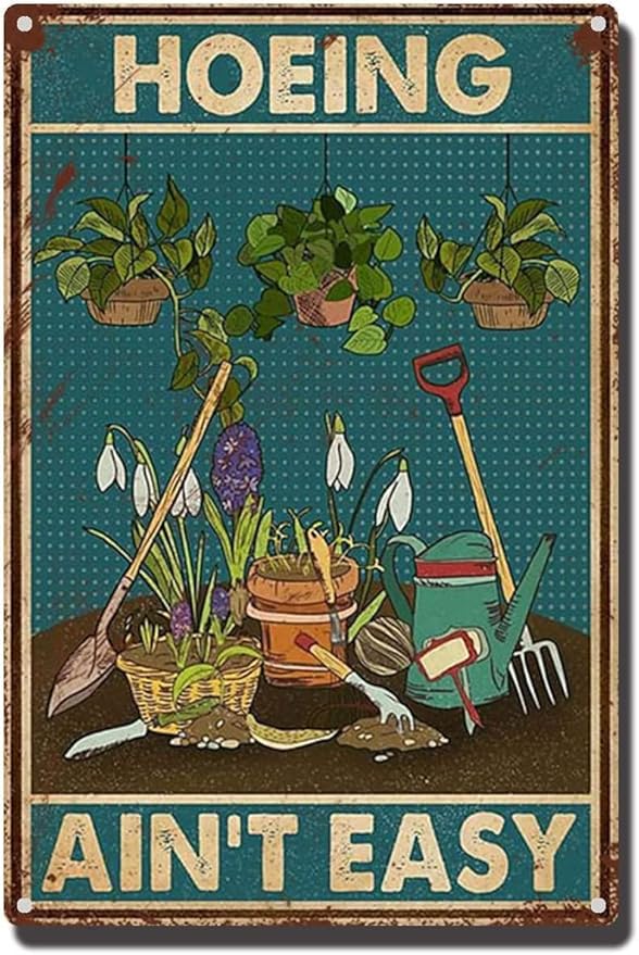Funny Garden Sign Hoeing Ain't Easy Metal Poster Garden Decor Gift For Gardening Lovers Backyard Garage 8x12 Inch