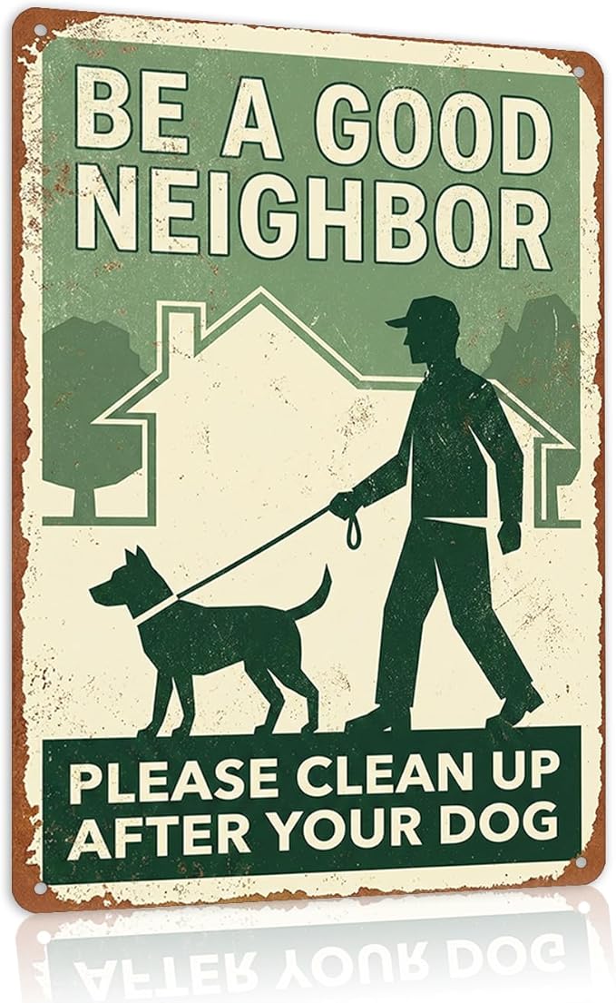 Polite Dog Poop Tin Sign - "Be A Good Neighbor Please Clean Up After Your Dog" Vintage Metal Yard Sign - 8x12 Aluminum Plaque for Lawn, Garden, HOA - Metal Sign Aesthetic Reminder