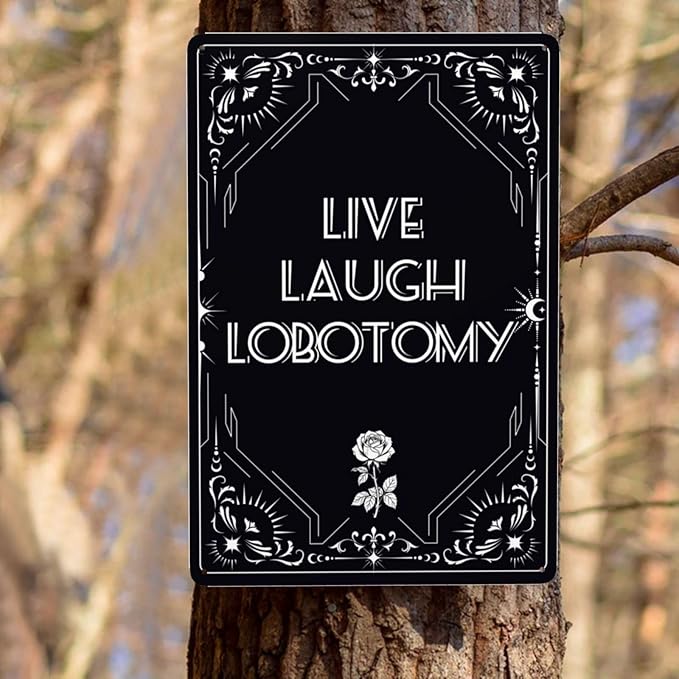Live Laugh Lobotomy Gothic Vintage Metal Tin Sign Retro Rustproof Funny Art Wall Decor Gift for Living Room Bathroom Goth Bedroom Dark Academia Grunge 8x12 Inch