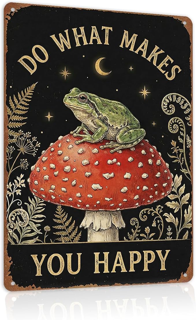 Goblincore Room Decor Tin Sign - "Do What Makes You Happy" Frog on Mushroom Art - Metal Sign 8x12 Vintage Cottagecore Wall Plaque for Shed, Bedroom, Dorm, Bathroom