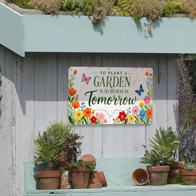 To Plant A Garden Is To Believe In Tomorrow Vintage Metal Tin Sign Retro Rustproof Funny Art Wall Decor Gift 8x14 Inch