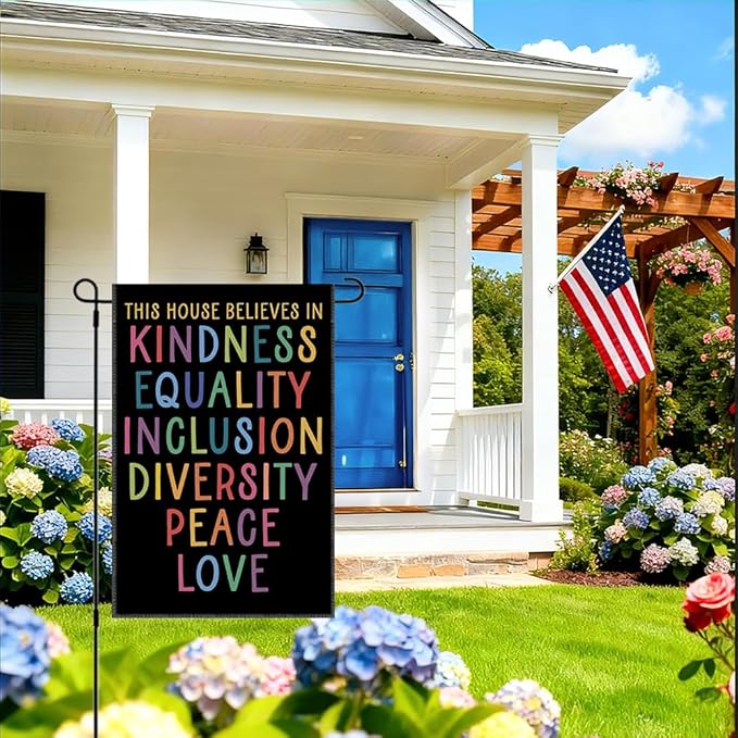 RZHV The House Believes in Kindness Equality Inclusion Diversity Peace Love Double-Sided Garden Flag for Outdoor House Yard Sign Garden Decor Parade, Social Justice Yard Sign, Peace Lover Gift