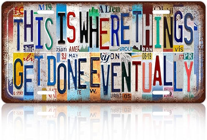 Vintage This Is Where Things Get Done Eventually License plate Wall Decor Metal Sign Tin Signs for Bar Home Bedroom Garage