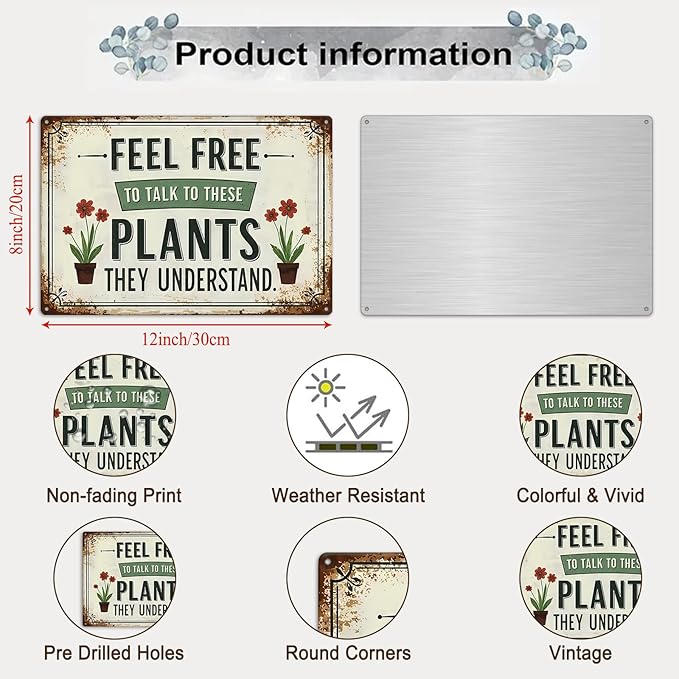 Garden Signs Vintage Mental Tin Sign " FEEL FREE TO TALK TO THESE PLANTS THEY UNDERSTAND" Gardening Decor for Outside Yard Greenhouse Decoration (8x12 Inch)