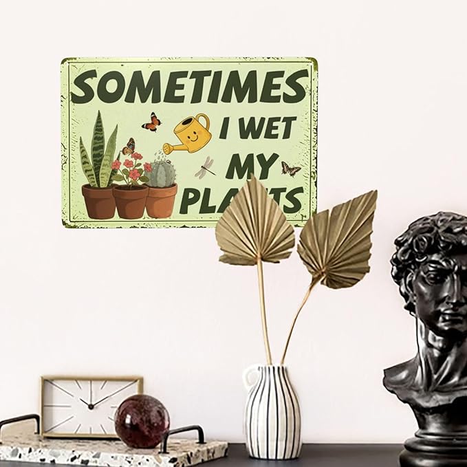 Sometimes I Wet My Plants Garden Outdoor Vintage Metal Tin Sign Retro Rustproof Funny Art Wall Decor Gift for Women Plant Lover 8x12 Inch